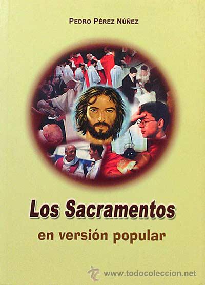 Libros: Los sacramentos en versi&oacute;n popular. - Pedro P&eacute;rez N&uacute;&ntilde;ez - Foto 1