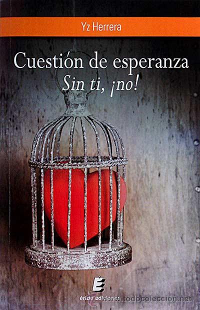 Libros: Cuesti&oacute;n de esperanza. Sin ti, &iexcl;no! - Yz Herrera - Foto 1