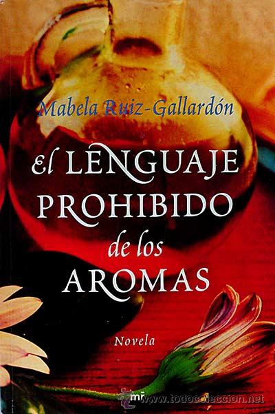 Libros: El lenguaje prohibido de los aromas - Ruiz-Gallard&oacute;n, Mabela - Foto 1