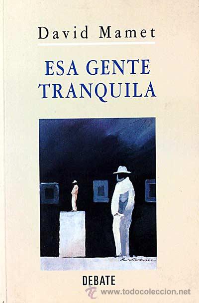 Libros: Esa gente tranquila - David Mamet - Foto 1