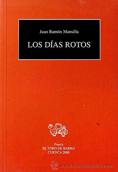 Libros: Los d&iacute;as rotos - Juan Ram&oacute;n Mansilla - Foto 1