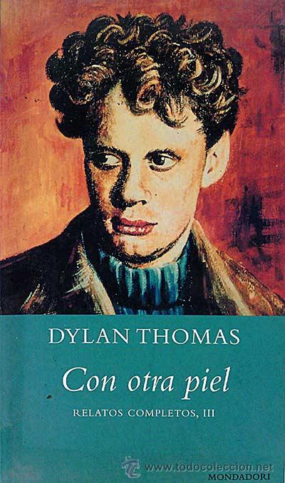 Libros: Con otra piel. Relatos Completos, III - Dylan Thomas - Foto 1