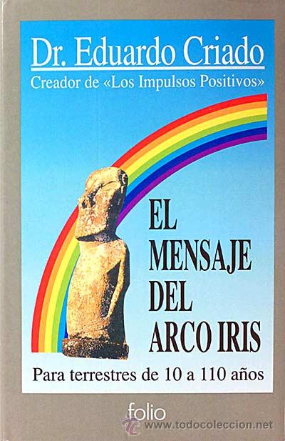 Libros: El mensaje del arco iris - Dr. EDUARDO CRIADO - Foto 1