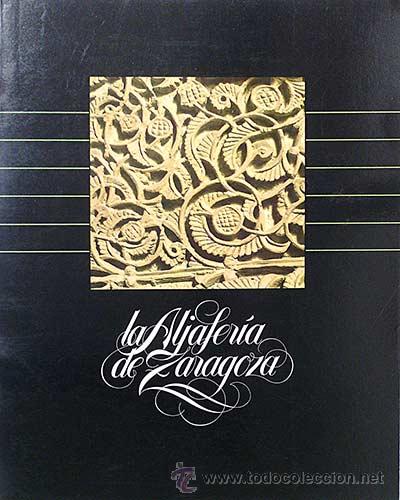 Libros: La Aljafer&iacute;a de Zaragoza - VV. AA. - Foto 1