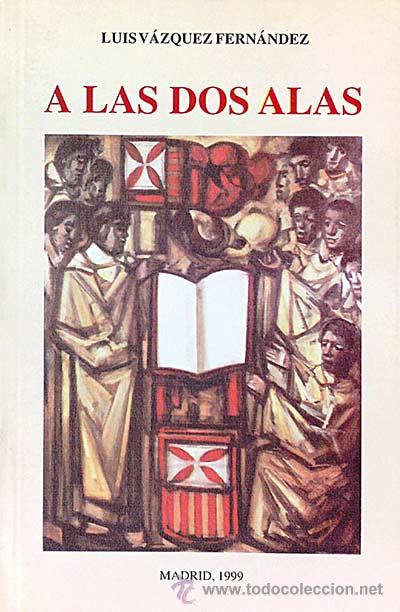 Libros: A las dos alas - Luis V&aacute;zquez Fern&aacute;ndez. - Foto 1