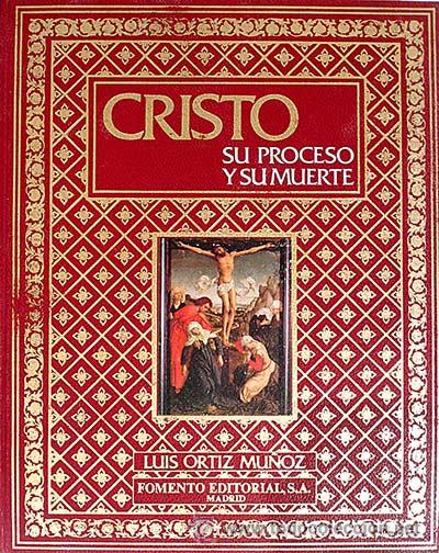 Libros: Cristo. Su proceso y su muerte - Luis Ortiz Mu&ntilde;oz - Foto 1