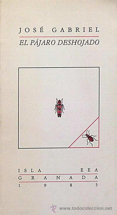 Libros: El p&aacute;jaro deshojado. - Jos&eacute; Gabriel - Foto 1