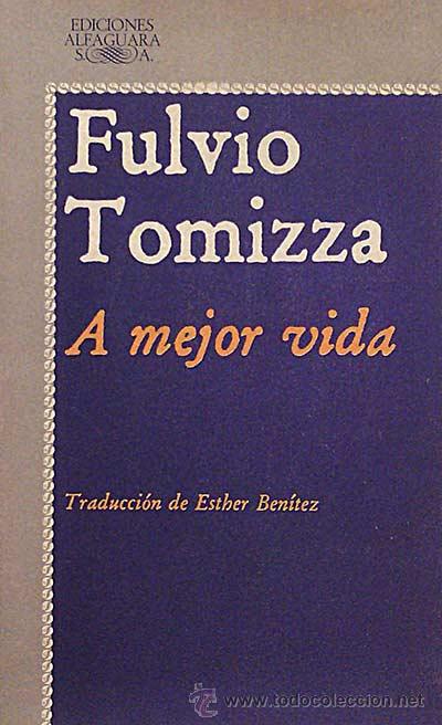 Libros: A mejor vida. - Fulvio Tomizza - Foto 1
