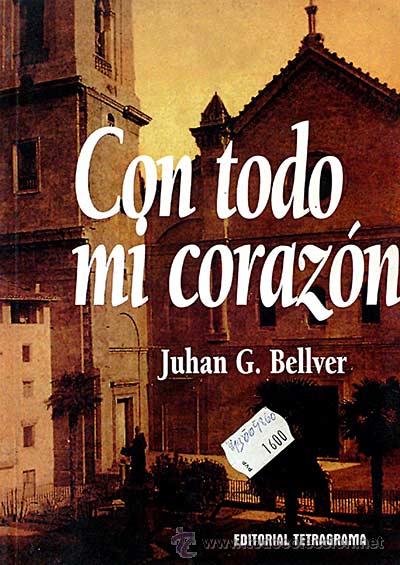 Libros: Con todo mi coraz&oacute;n - Juhan G. Bellver - Foto 1