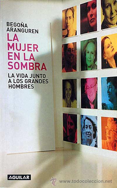 Libros: La mujer en la sombra - Aranguren, Bego&ntilde;a - Foto 1