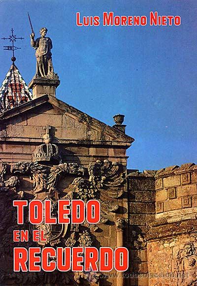 Libros: Toledo en el recuerdo - Luis Moreno Nieto - Foto 1