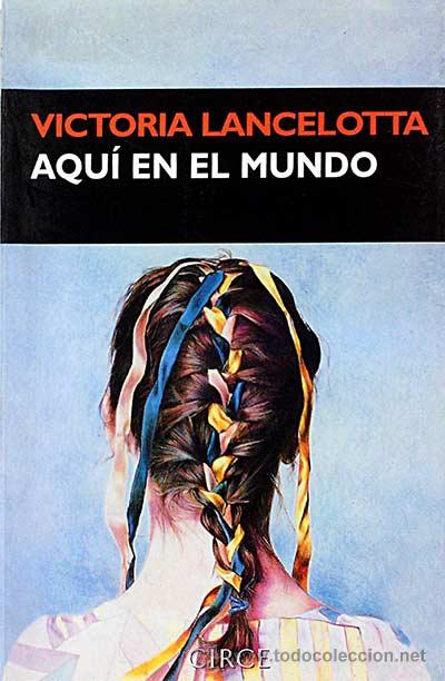Libros: Aqu&iacute; en el mundo - Victoria Lancelotta - Foto 1