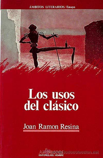 Libros: Los usos del cl&aacute;sico - Joan Ram&oacute;n Resina - Foto 1
