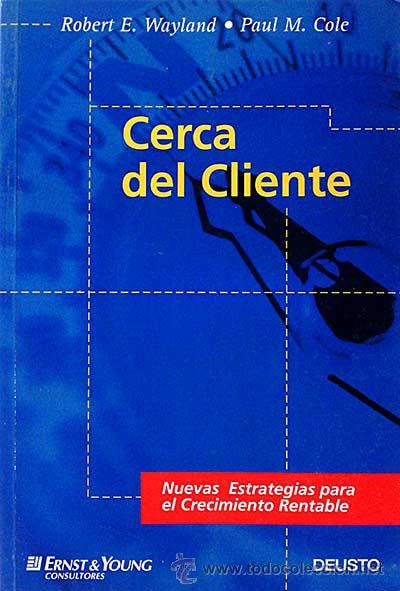Libros: Cerca del cliente - Robert E. Wayland, Paul M. Cole - Foto 1
