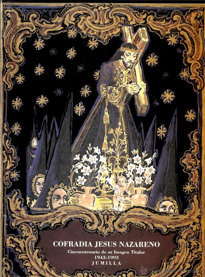 Libros: MURCIA SEMANA SANTA JUMILLA COFRADIA JESUS NAZARENO CINCUENTENARIO 1993