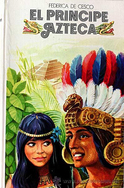 Libros: El pr&iacute;ncipe azteca. - Federica de Cesco. - Foto 1