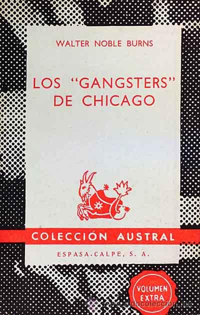Libros: Los &rdquo;Gangsters&rdquo; de Chicago - Walter Noble Burns - Foto 1