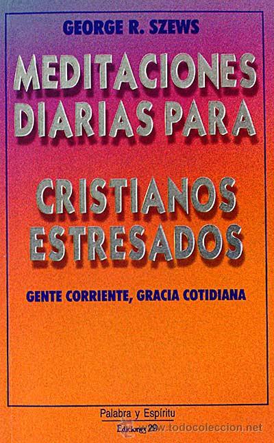 B&uuml;cher: Meditaciones diarias para cristianos estresados - George R. Szews