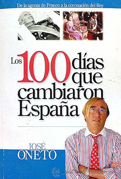 Libros: Los 100 d&iacute;as que cambiaron Espa&ntilde;a - Jos&eacute; Oneto - Foto 1