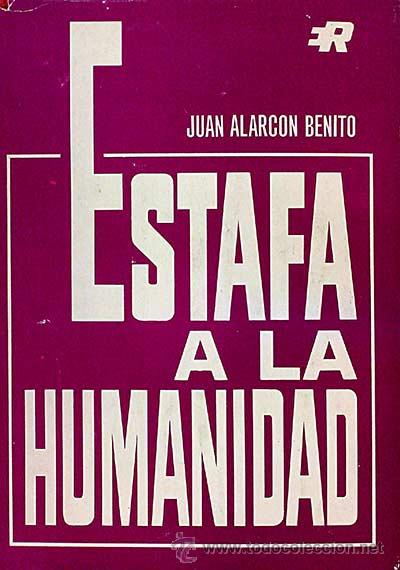 Libros: Estafa a la humanidad - Alarc&oacute;n Benito, Juan - Foto 1