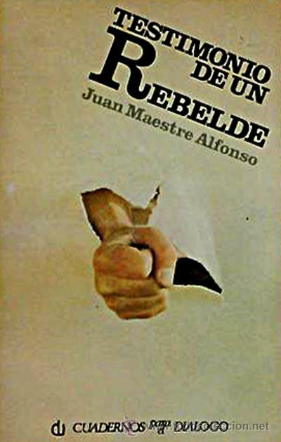 Libros: Testimonio de un rebelde - Juan Maestre Alfonso - Foto 1