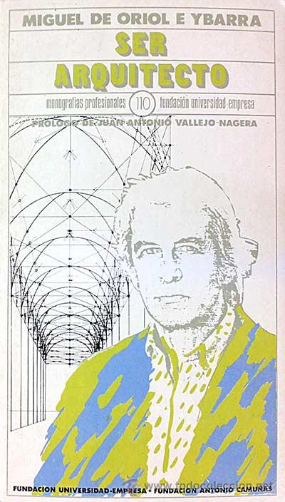 Libros: Ser arquitecto - Miguel de Oriol e Ybarra. - Foto 1