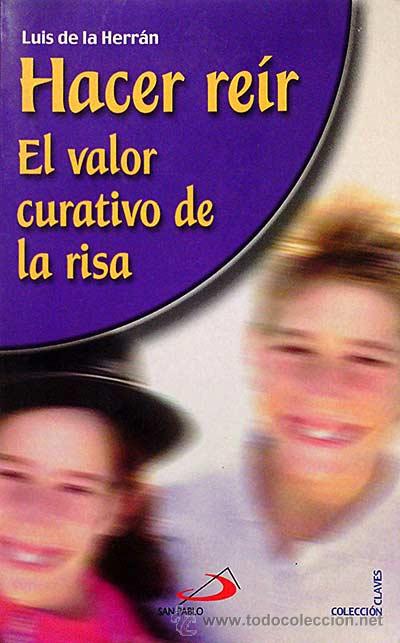 Libros: Hacer re&iacute;r. El valor curativo de la risa. - Luis de la Herr&aacute;n - Foto 1