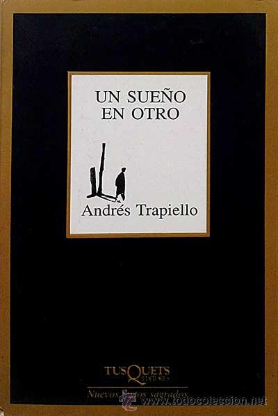 Libros: Un sue&ntilde;o en otro - Andr&eacute;s Trapiello - Foto 1