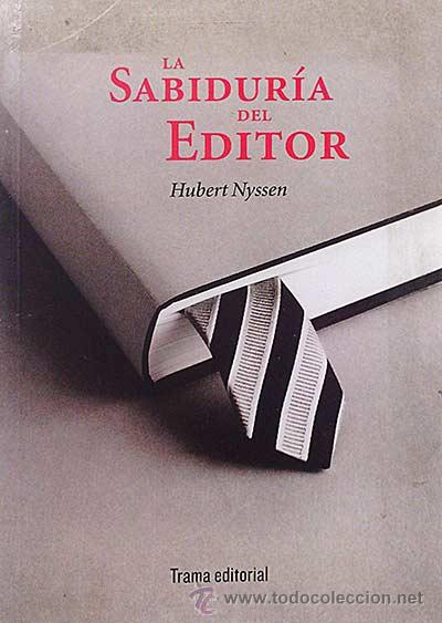 Libros: La sabidur&iacute;a del editor - Hubert Nyssen - Foto 1