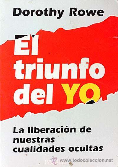 Libros: El triunfo del yo - Rowe, Dorothy - Foto 1