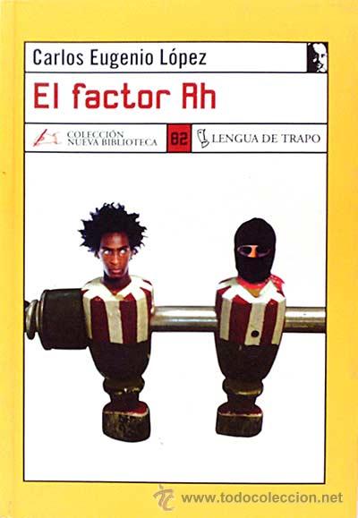 Libros: El factor Rh - Carlos Eugenio L&oacute;pez - Foto 1