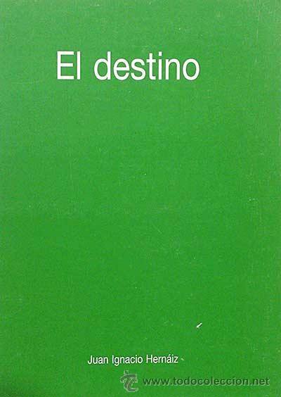 Libros: El destino - Juan Ignacio Hern&aacute;iz. - Foto 1