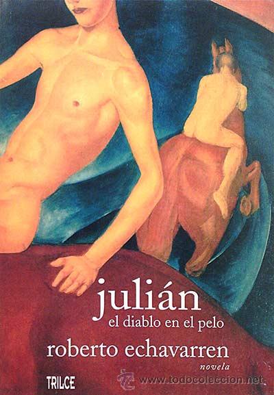 Libros: Juli&aacute;n el diablo en el pelo - Roberto Echavarren - Foto 1