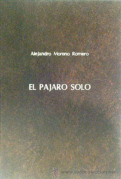 Libros: El p&aacute;jaro solo - Moreno Romero, Alejandro - Foto 1