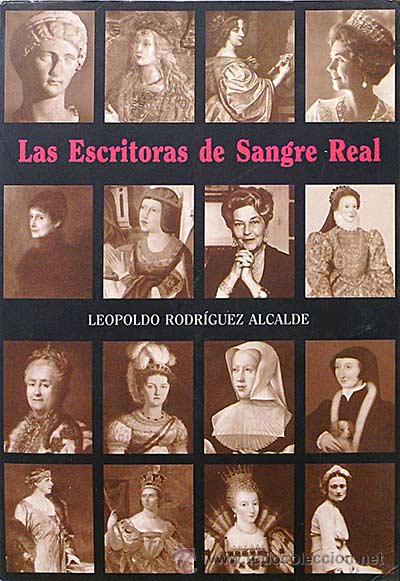 Libros: Las Escritoras de Sangre Real - Rodr&iacute;guez Alcalde, Leopoldo - Foto 1