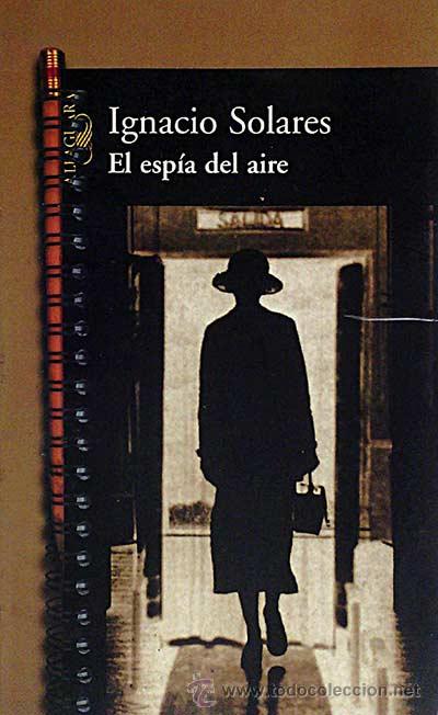 Libros: El esp&iacute;a del aire - Ignacio Solares - Foto 1