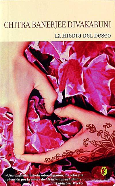 Libros: La hiedra del deseo - Chitra Banerjee Divakaruni - Foto 1