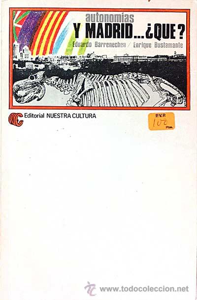 Libros: Autonom&iacute;as y Madrid... &iquest;Qu&eacute;? - Eduardo Barrenchea - Foto 1