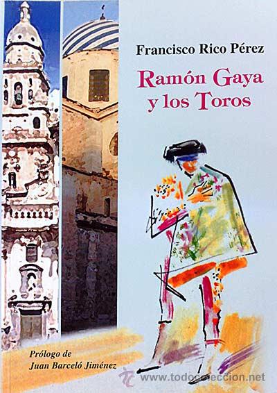 Libros: Ram&oacute;n Gaya y los Toros - Francisco Rico P&eacute;rez - Foto 1