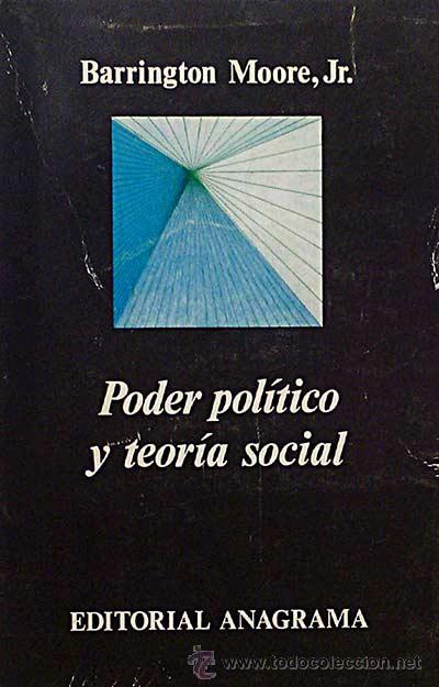 Libros: Poder pol&iacute;tico y teor&iacute;a social. Seis estudios. - Barrington Moore - Foto 1