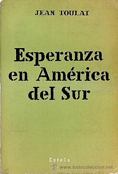 Libros: Esperanza en Am&eacute;rica del Sur - Jean Toulat - Foto 1