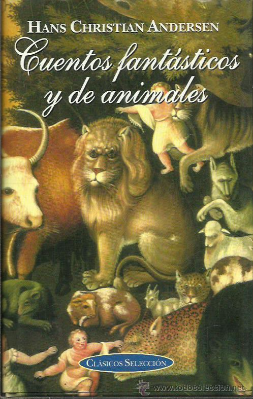 Libros: CUENTOS FANT&Aacute;STICOS Y DE ANIMALES - Andersen,Hans Christian - Foto 1