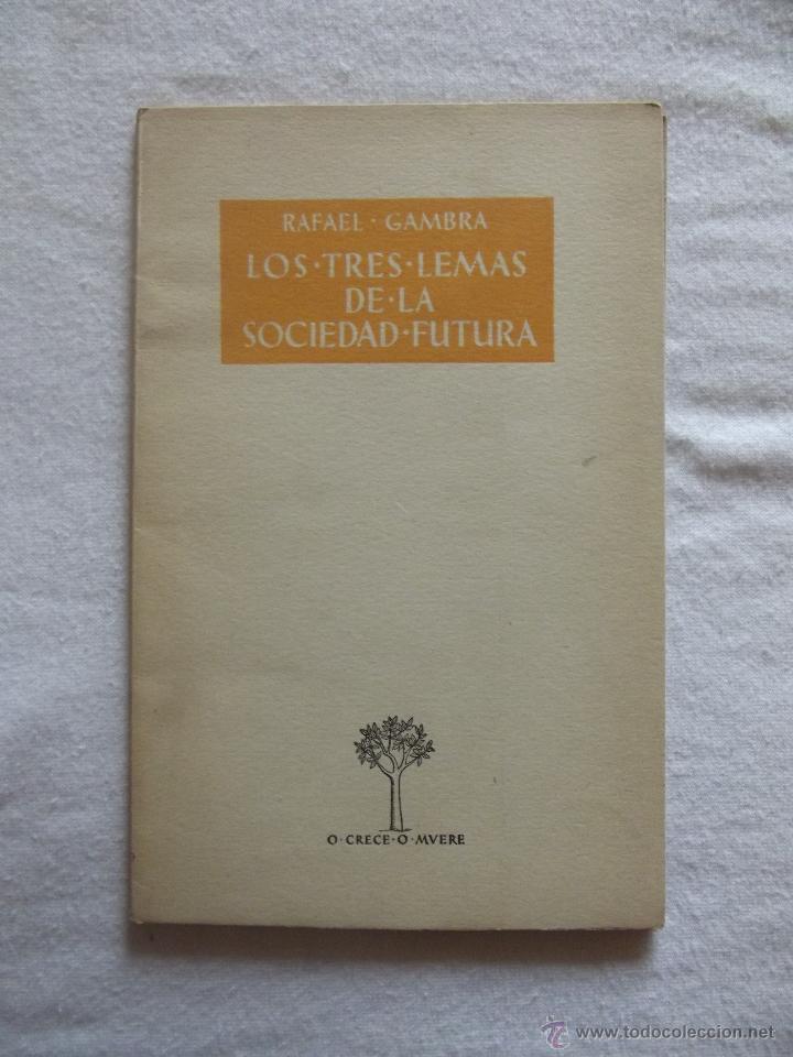 Libros: LOS TRES LEMAS DE LA SOCIEDAD FUTURA POR RAFAEL GAMBRA