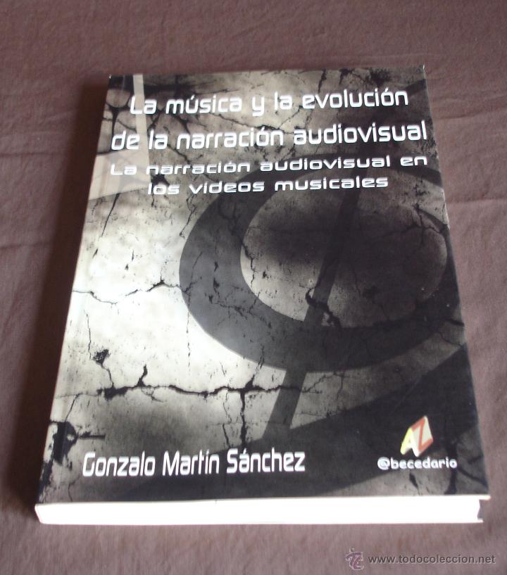 B&uuml;cher: LA M&Uuml;SICA Y LA EVOLUCI&Ouml;N DE LA NARRACI&Oacute;N AUDIOVISUAL - GONZALO MART&Iacute;N S&Aacute;NCHEZ.- BADAJOZ - 2010