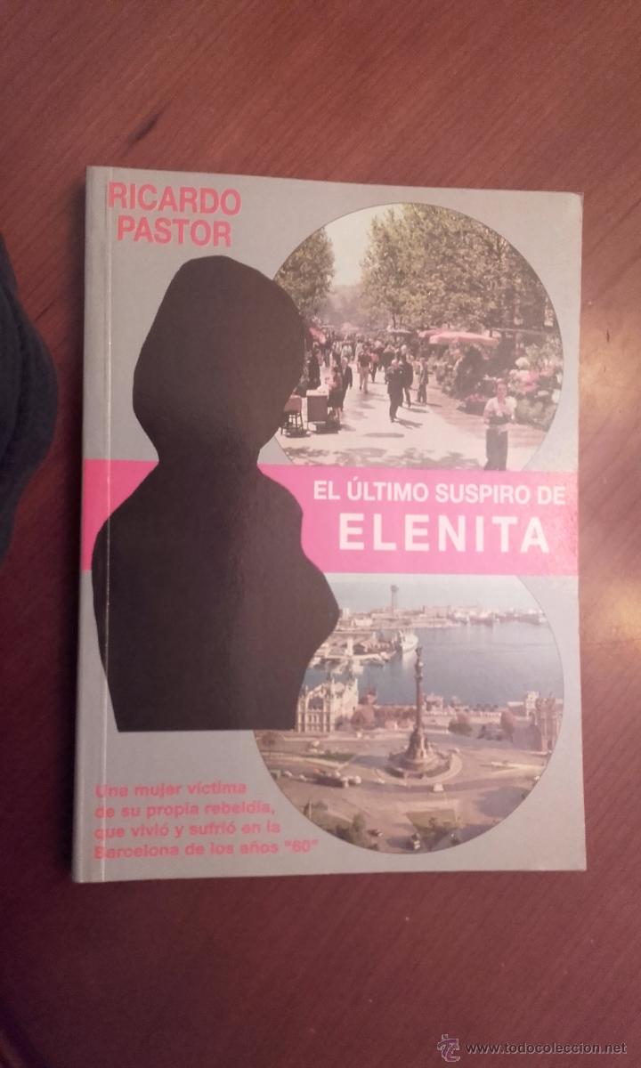 Libros: El &uacute;ltimo suspiro de Elenita. PASTOR, Ricardo. Pitoniso Pito Novela Barcelona a&ntilde;os 60. Firmada autor