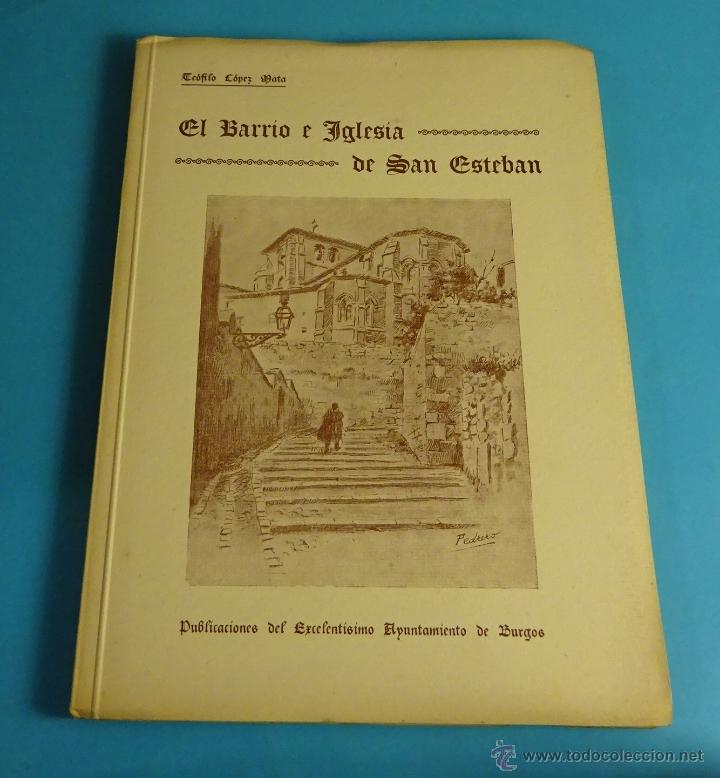 Libros: EL BARRIO E IGLESIA DE SAN ESTEBAN. TE&Oacute;FILO L&Oacute;PEZ MATA - Foto 1