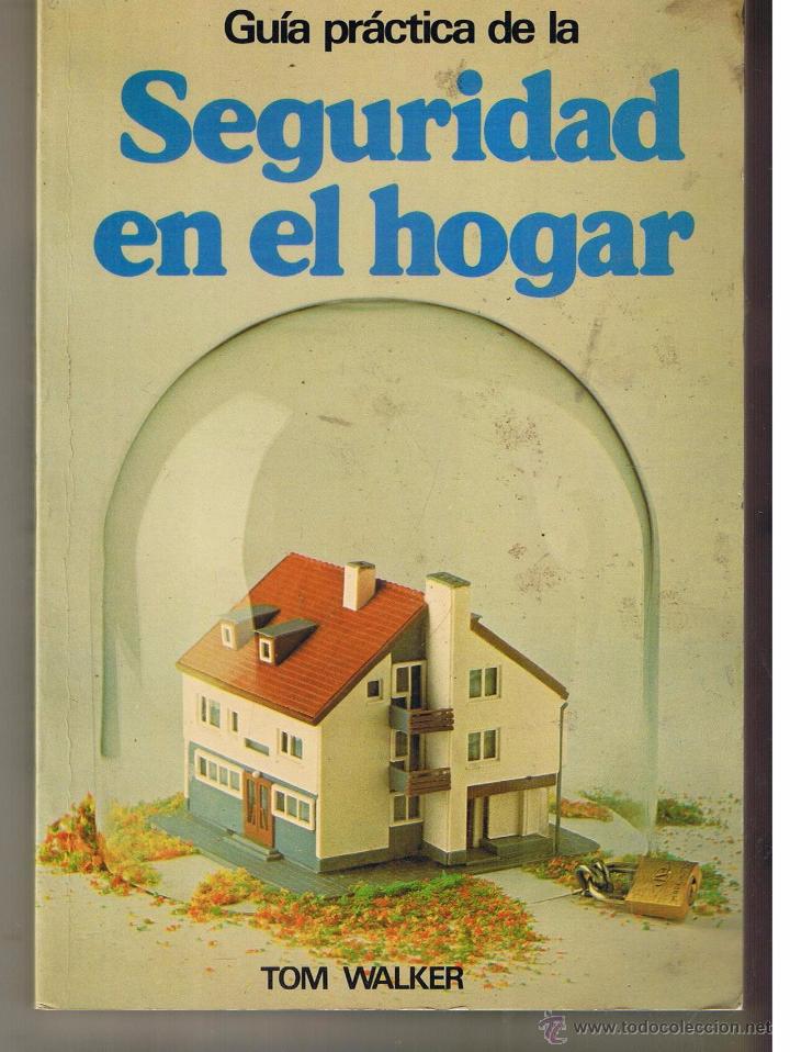 Libros: GUIA PRACTICA DE LA SEGURIDAD EN EL HOGAR. TOM WALKER. EDITORIAL HMB 1981.(Z1) - Foto 1
