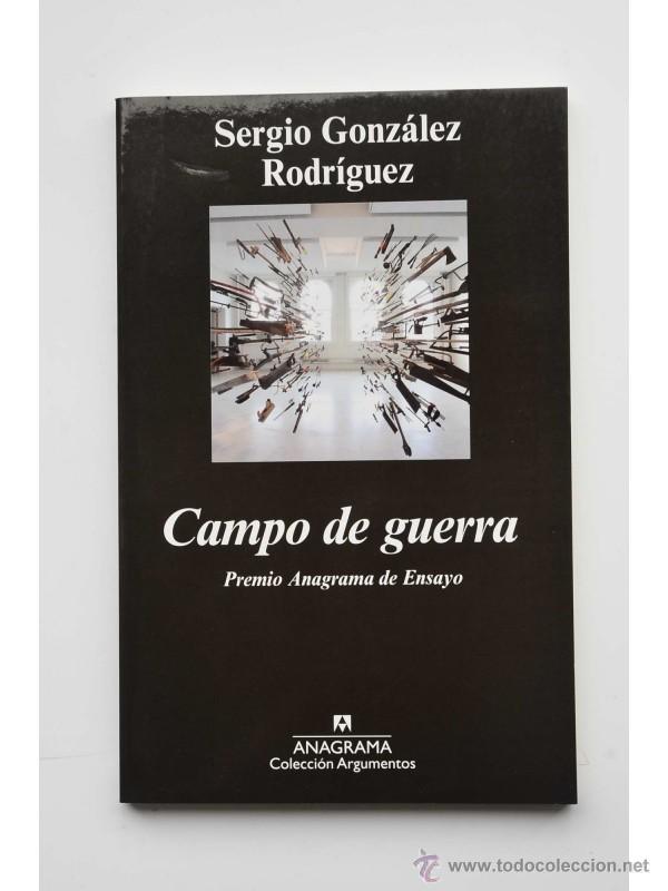 Libros: Campo de guerra - GONZ&Aacute;LEZ RODR&Iacute;GUEZ, Sergio - Foto 1