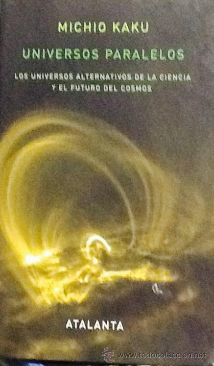 books: Universos paralelos. Michio Kaku . atalanta .