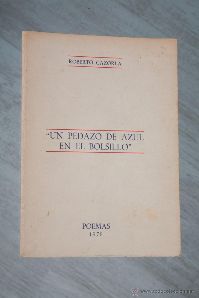 Libros: ROBERTO CAZORLA - UN PEDAZO DE AZUL EN EL BOLSILLO  - POEMAS 1978 - Foto 1